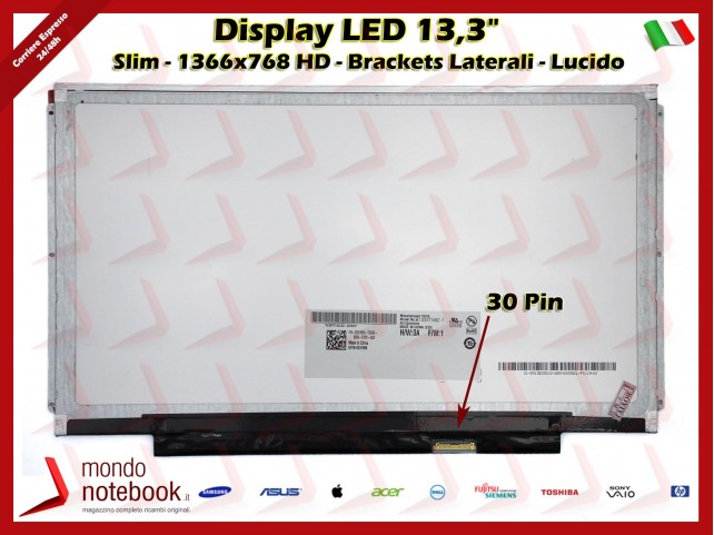 Display LED 13,3" (1366x768) WXGA HD SLIM (BRACKET LATERALE) 30 Pin DX (LUCIDO)