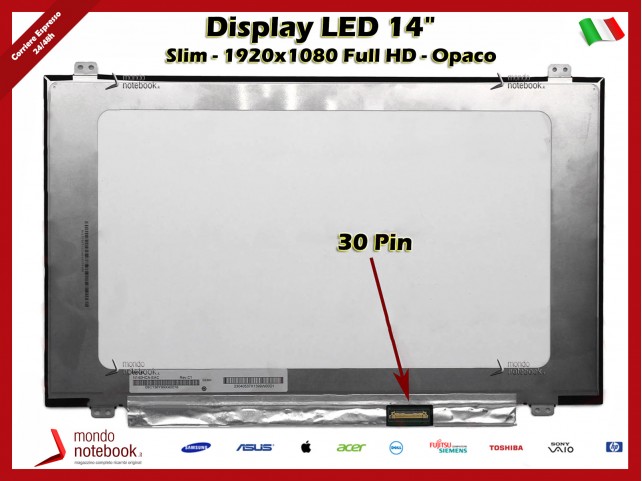 Display LED 14" (1920x1080) FHD SLIM (BRACKET SUP E INF) 30 Pin DX (OPACO) IPS - L. 320.4mm
