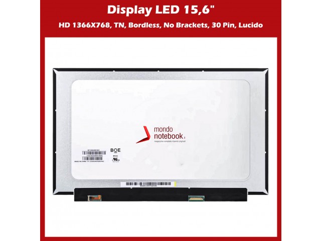 Display LED 15,6" (1366x768) WXGA HD (NO BRACKET) 30 Pin DX (LUCIDO) Bordless