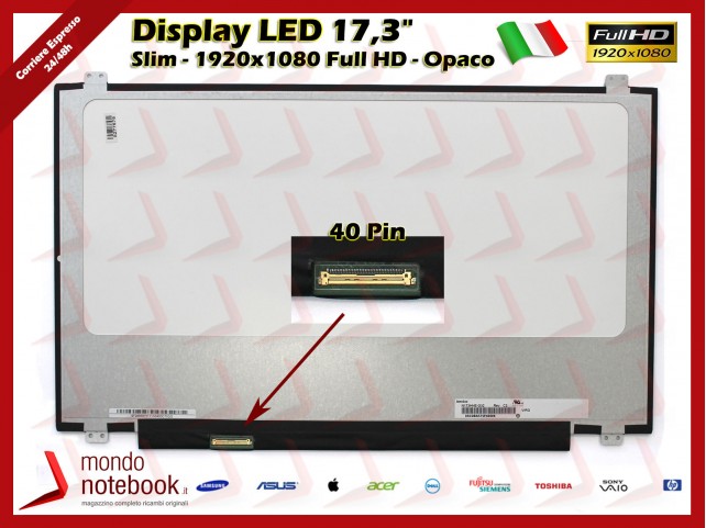 Display LED 17,3" (1920x1080) FHD (BRACKET SUP E INF) 40 Pin SX