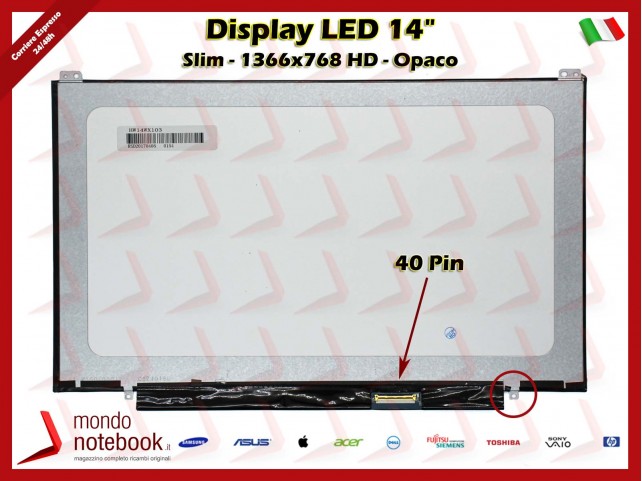 Display LED 14" (1366x768) WXGA HD SLIM (BRACKET SUP E INF un foro) 40 Pin DX (OPACO)