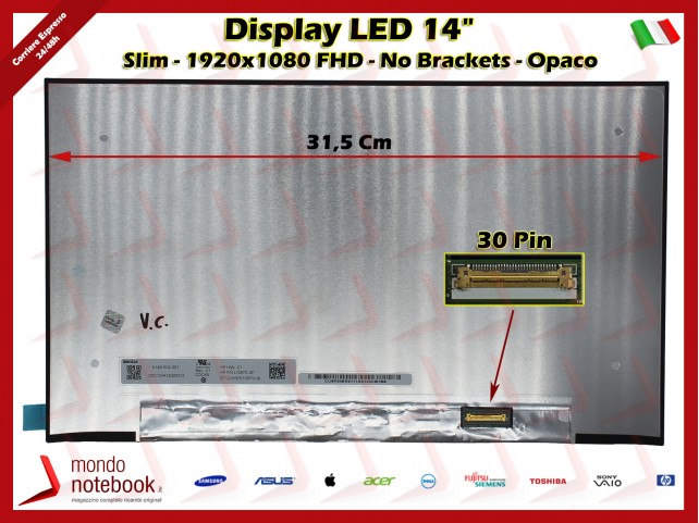 Display LED 14" (1920x1080) FHD SLIM 30 Pin DX - No Brackets - N140HG-GE1
