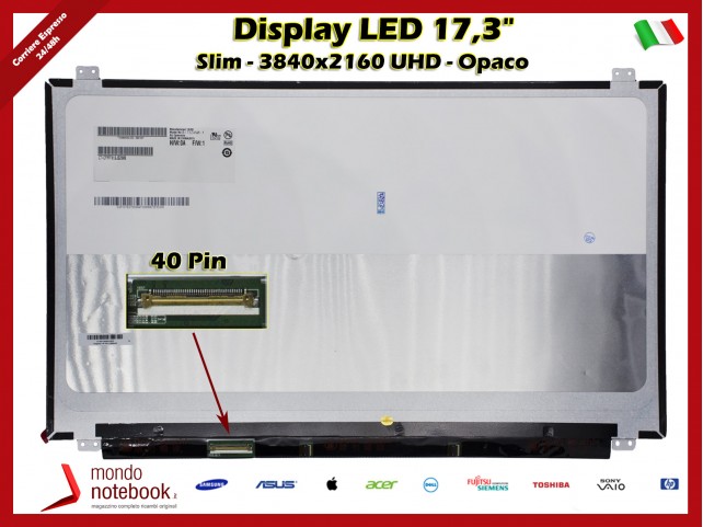 Display LED 17,3" (3840x2160) UHD (BRACKET SUP E INF) 40 Pin SX