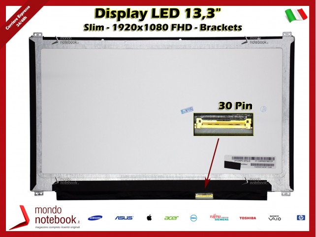 Display LED 13,3" (1920x1080) FHD SLIM (BRACKET SUP E INF) 30 Pin DX