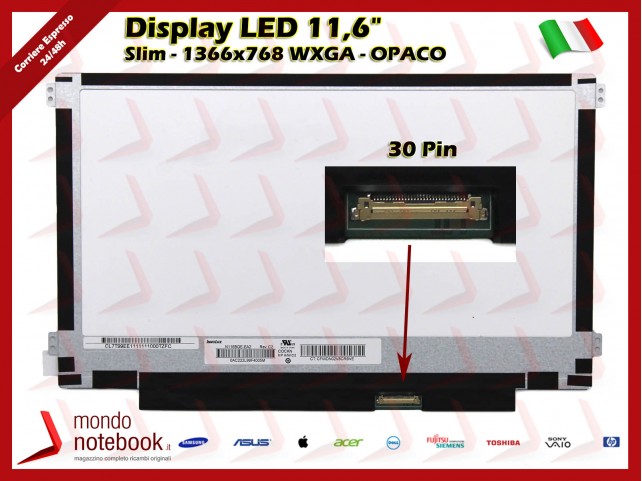 Display LED 11,6" (1366x768) WXGA HD SLIM (BRACKET LATERALI) 30 Pin DX (OPACO)