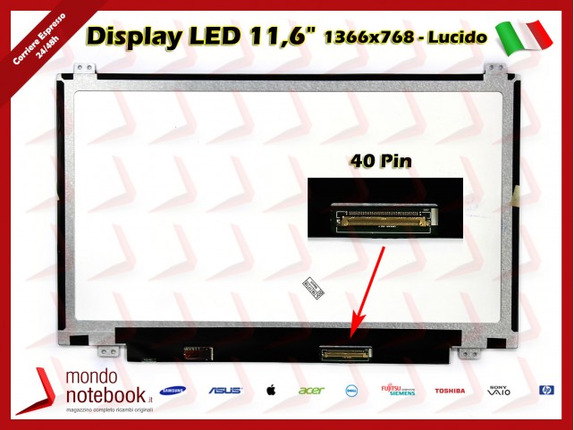 Display LED 11,6" (1366x768) WXGA HD SLIM (BRACKET SUP E INF) 40 Pin DX (LUCIDO)