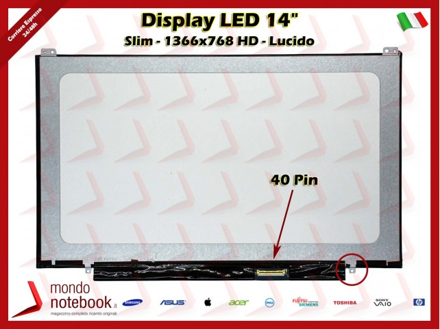Display LED 14" (1366x768) WXGA HD SLIM (BRACKET SUP E INF un foro) 40 Pin DX (LUCIDO)