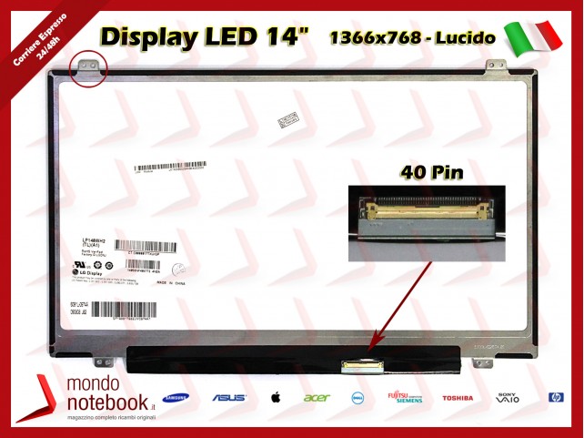 Display LED 14" (1366x768) WXGA HD SLIM (BRACKET SUP E INF) 40 Pin DX (LUCIDO)