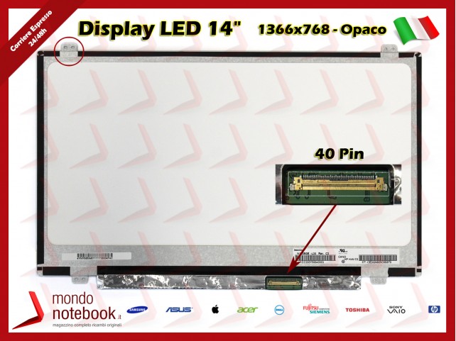 Display LED 14" (1366x768) WXGA HD SLIM (BRACKET SUP E INF) 40 Pin DX (OPACO)