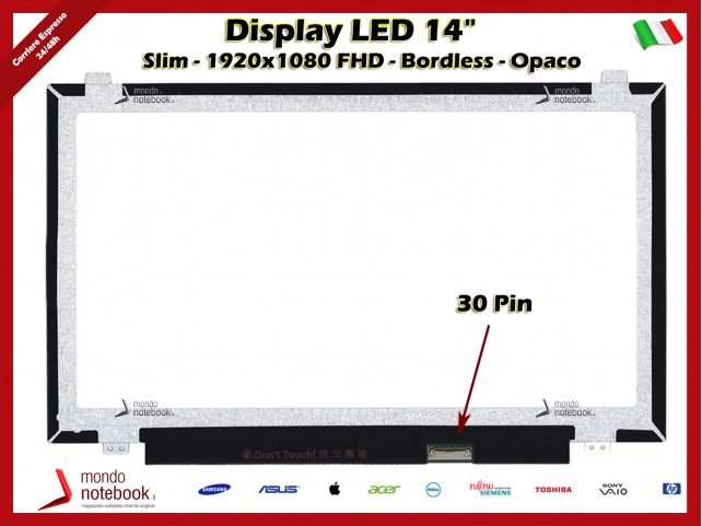 Display LED 14" (1920x1080) FHD SLIM (BRACKET SUP E INF) 30 Pin DX (OPACO) TN - L.320.4mm