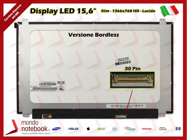 Display LED 15,6" (1366x768) WXGA HD (BRACKET SUP E INF) 30 Pin DX (LUCIDO) Bordless