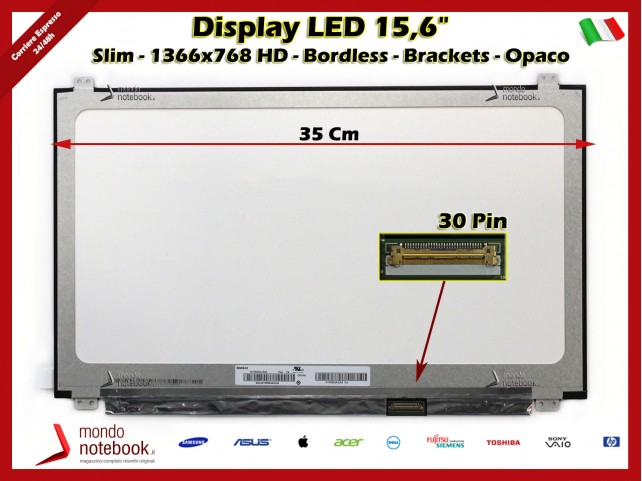 Display LED 15,6" (1366x768) WXGA HD (BRACKET SUP E INF) 30 Pin DX (OPACO) Bordless
