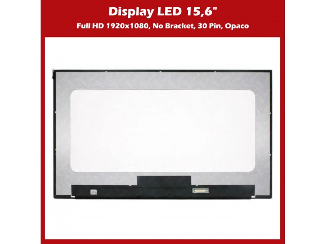 Display LED 15,6" (1920x1080) FHD (NO BRACKET) 30 Pin DX IB (OPACO)