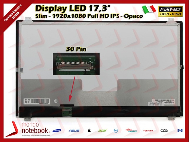 Display LED 17,3" (1920x1080) FHD (BRACKET SUP E INF) 30 Pin SX Alto (OPACO) IPS