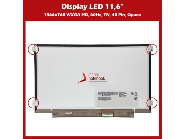 Display LED 11,6" (1366x768) WXGA HD SLIM (BRACKET LATERALI) 40 Pin DX (OPACO)