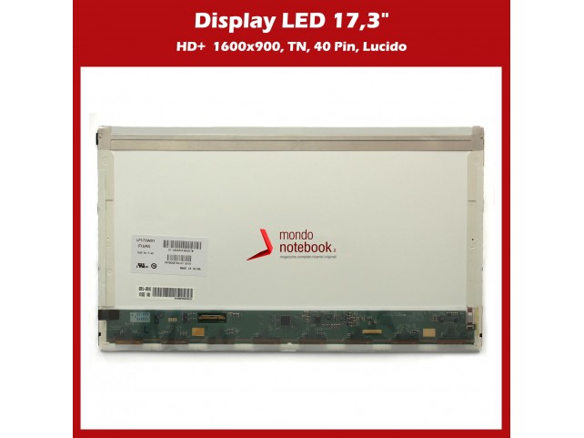 Display LED 17,3" (1600x900) HD+ 40 Pin SX (LUCIDO)