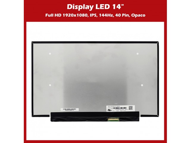 Display LED 14" (1920x1080) FHD SLIM (NO BRACKETS) 40 Pin DX - 144HZ (Opaco)