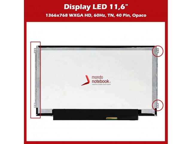 Display LED 11,6" (1366x768) WXGA HD SLIM (BRACKET LATERALI) 40 Pin DX (OPACO) B116XW03 V.1